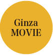 Ginza MOVIE